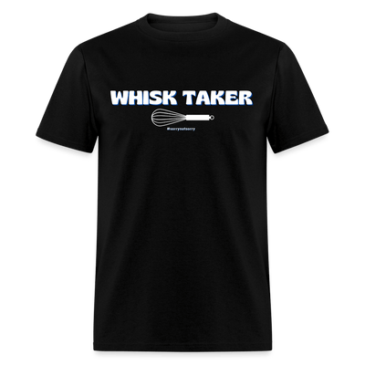 Whisk Taker T-Shirt (Unisex) - black