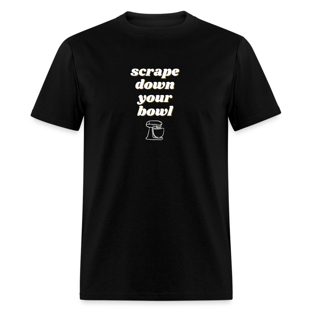 Scrape Down Your Bowl T-Shirt - black