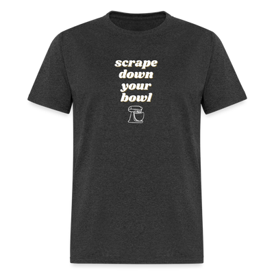 Scrape Down Your Bowl T-Shirt - heather black