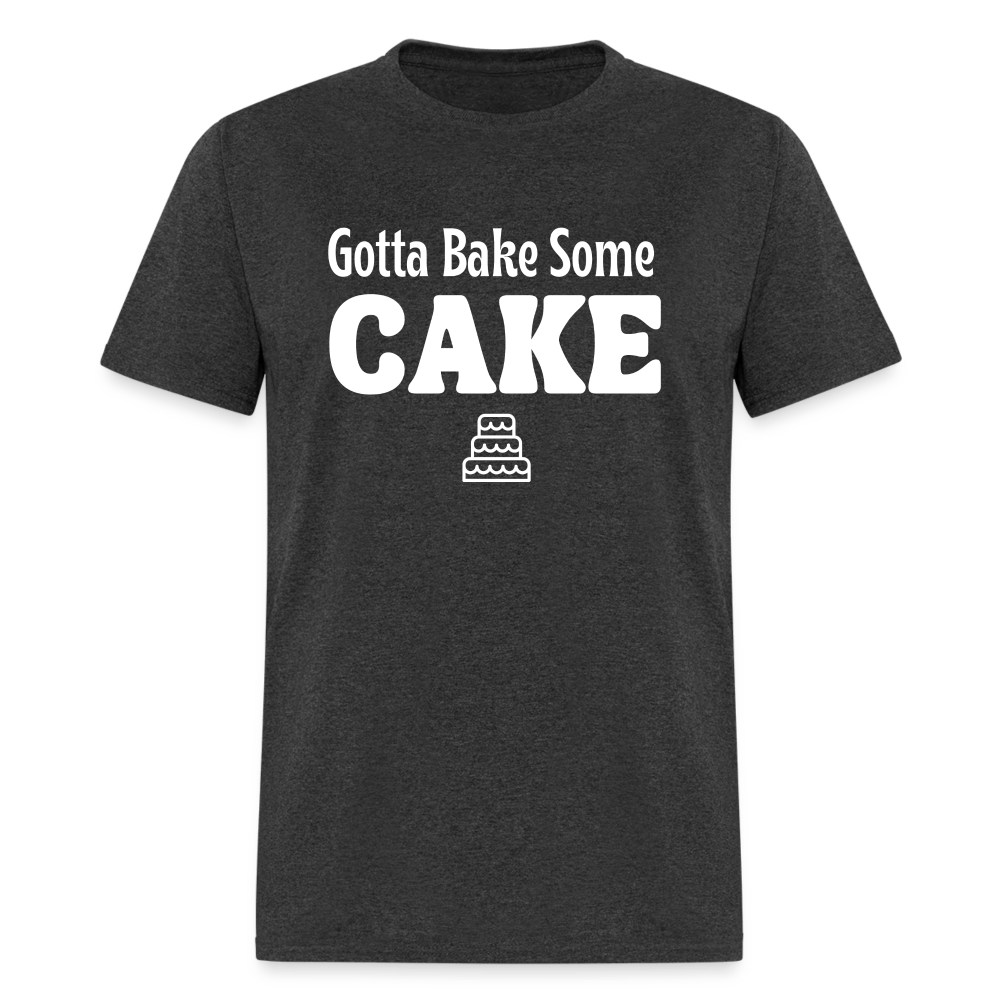 Gotta Bake Some Cake T-Shirt - heather black