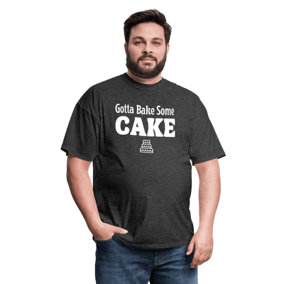 Gotta Bake Some Cake T-Shirt - heather black