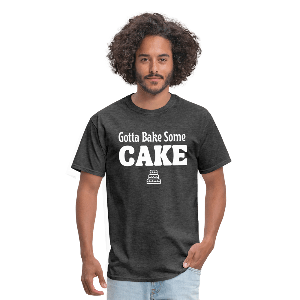 Gotta Bake Some Cake T-Shirt - heather black