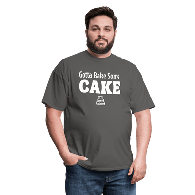 Gotta Bake Some Cake T-Shirt - charcoal