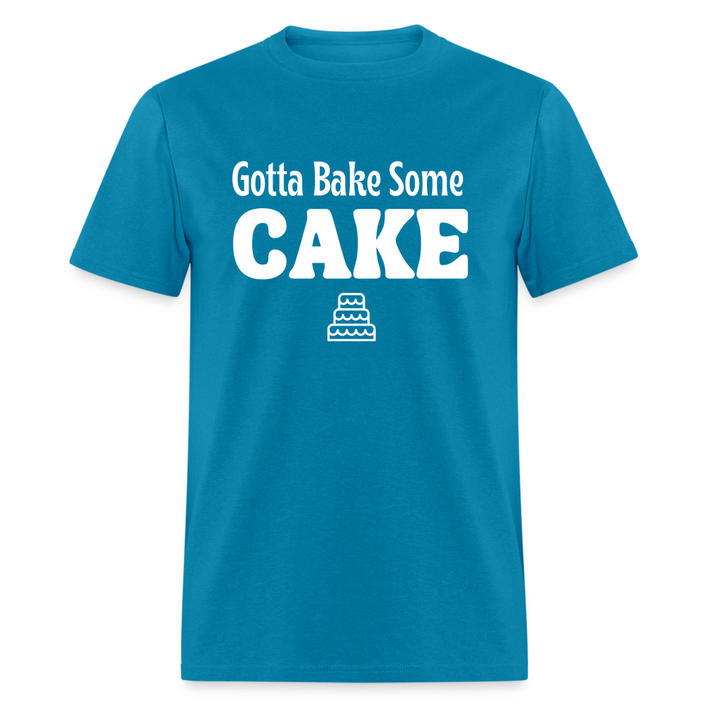 Gotta Bake Some Cake T-Shirt - turquoise