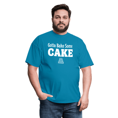 Gotta Bake Some Cake T-Shirt - turquoise