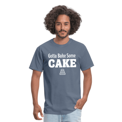 Gotta Bake Some Cake T-Shirt - denim