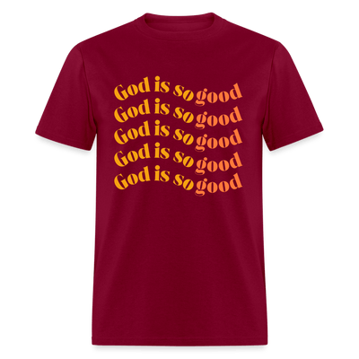 God Is So Good (Unisex) - burgundy