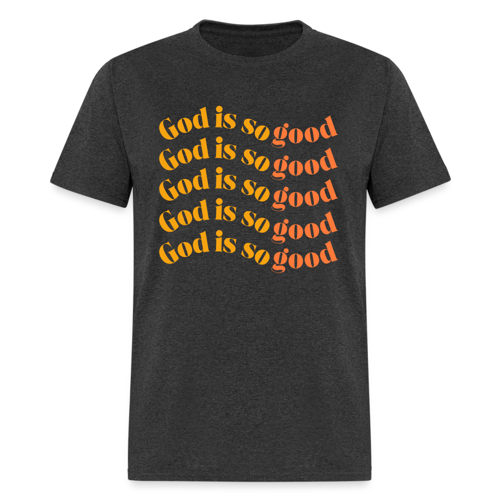 God Is So Good (Unisex) - heather black