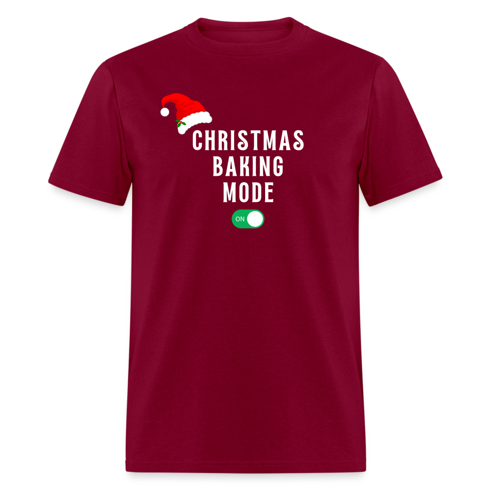 Christmas Baking Mode On T-Shirt - burgundy