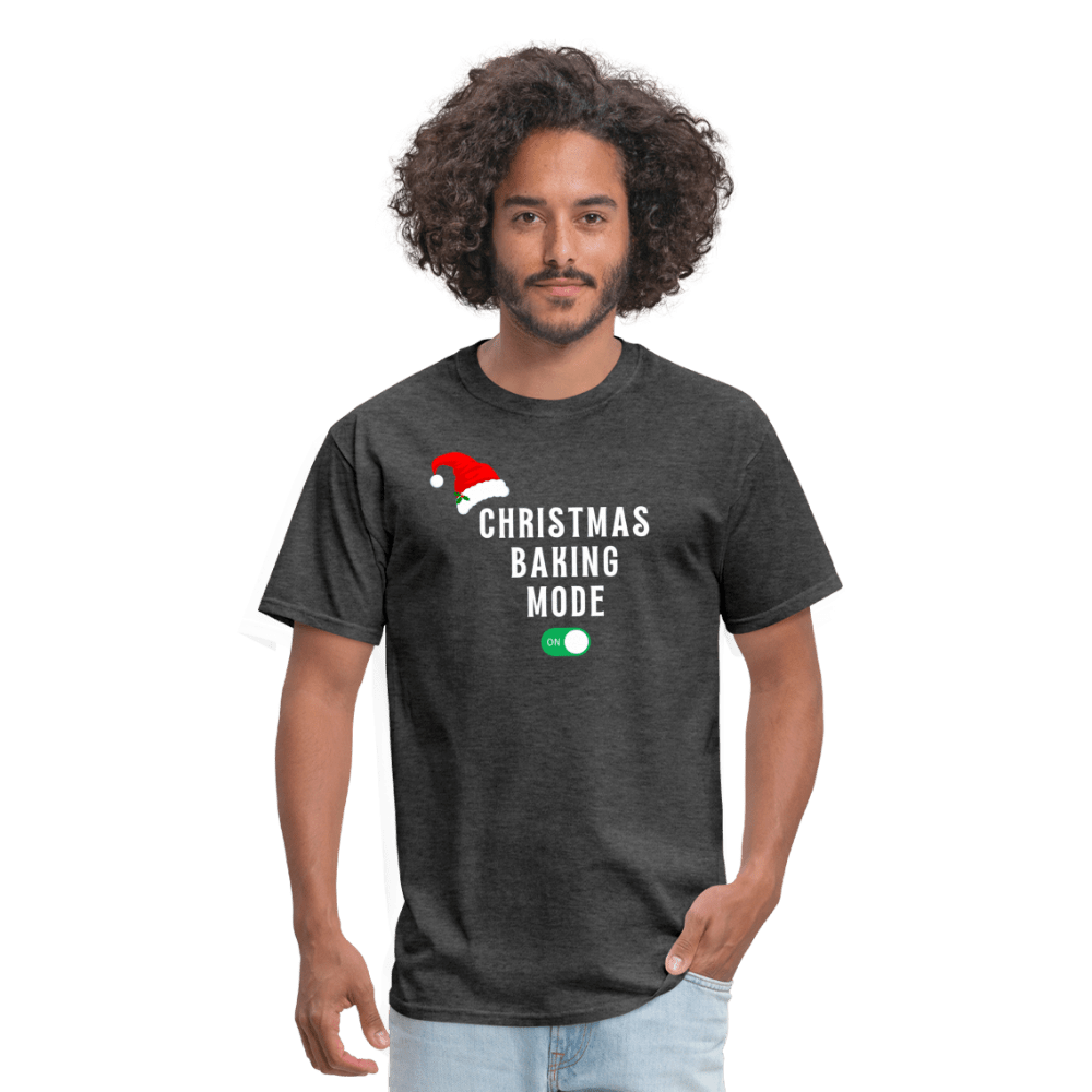 Christmas Baking Mode On T-Shirt - heather black