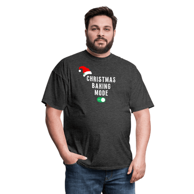 Christmas Baking Mode On T-Shirt - heather black