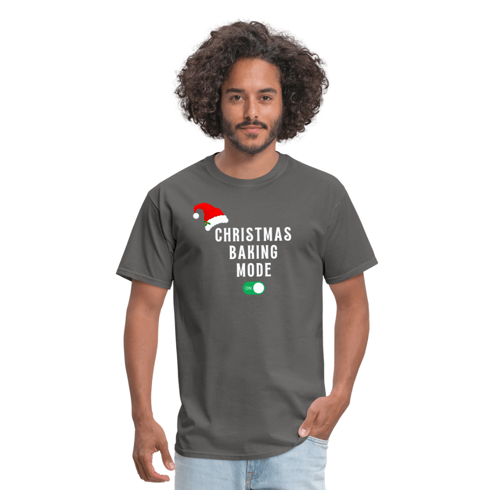Christmas Baking Mode On T-Shirt - charcoal