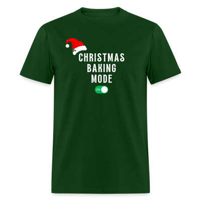 Christmas Baking Mode On T-Shirt - forest green