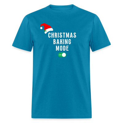 Christmas Baking Mode On T-Shirt - turquoise
