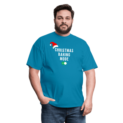 Christmas Baking Mode On T-Shirt - turquoise