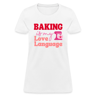  Baking Is My Love Language T-Shirt (Women's)