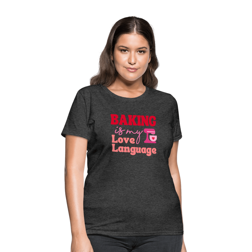 Baking Is My Love Language T-Shirt (Women's) - heather black