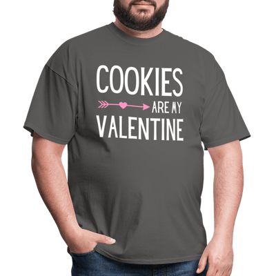 Cookies Are My Valentine - charcoal
