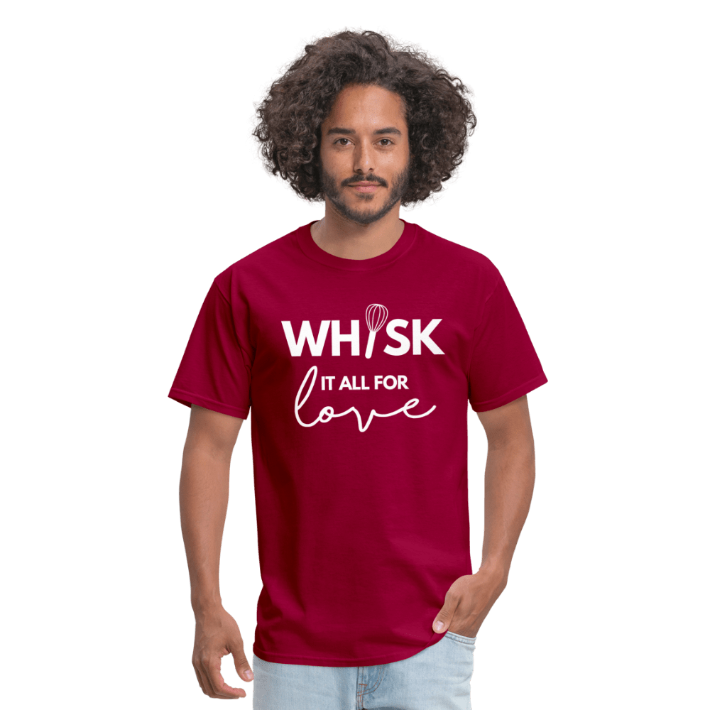 Whisk It All For Love T-Shirt (Unisex) - dark red
