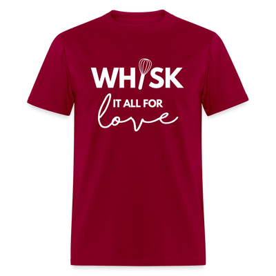Whisk It All For Love T-Shirt (Unisex) - dark red