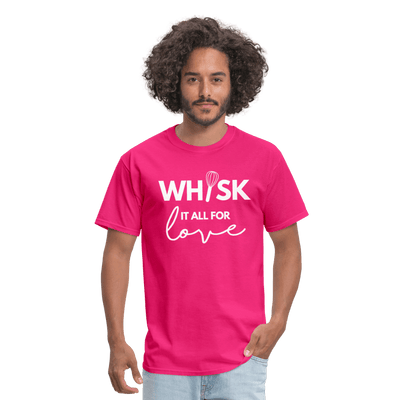 Whisk It All For Love T-Shirt (Unisex) - fuchsia