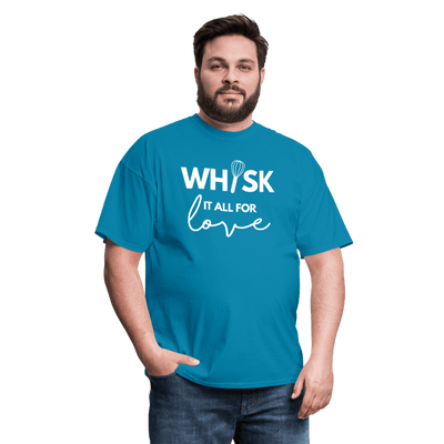 Whisk It All For Love T-Shirt (Unisex) - turquoise
